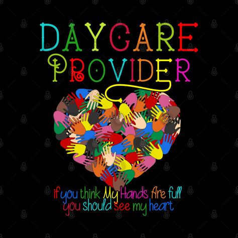 Childcare Provider Shirts, Daycare Provider Shirts, Daycare Provider Quotes, Childcare Shirts, Provider Quotes, Provider Appreciation Day, Welcome Sign Classroom, Childcare Facility, Childcare Teacher