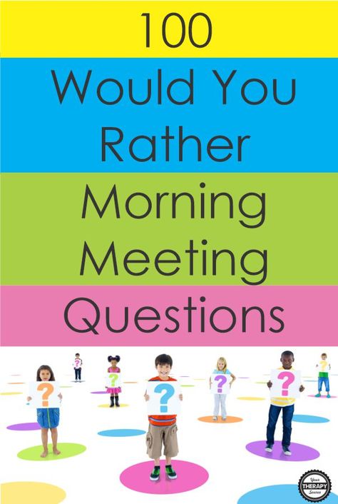 100 Would You Rather Morning Meeting Questions Morning Meeting Schedule, Daily Morning Meeting Themes, Morning Meeting Questions Kindergarten, 5th Grade Morning Meeting, Halloween Morning Meeting, Morning Meeting Questions, Ice Breakers For Work, Morning Meeting Greetings, 1st Grade Centers