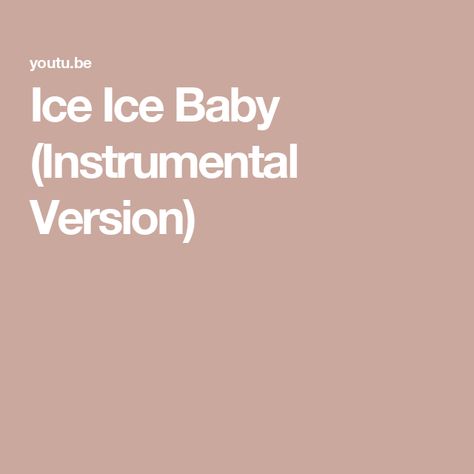 Ice Ice Baby (Instrumental Version) Ice Ice Baby