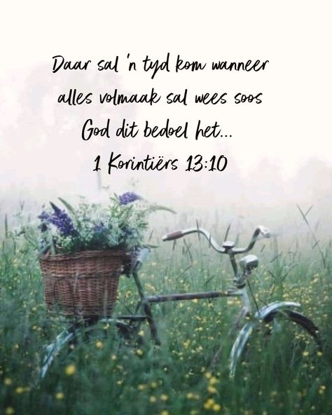 Christelike Boodskappe Afrikaans Bybel, Christelike Inspirasie, Being Christian, Christelike Boodskappe, Warrior Of God, Wisdom Bible, Bybel Verse, Love You Gif, Afrikaans Quotes