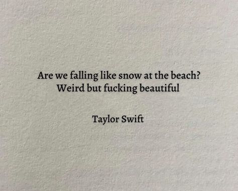 So Much For Summer Love, Winter Lyrics, Snow On The Beach, Taylor Swift Lyric Quotes, Taylor Lyrics, The Summer I Turned Pretty, Taylor Swift Posters, Character Quotes, Favorite Lyrics