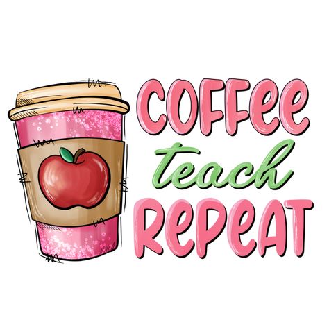 Happy Teacher's Day Images, Teacher Wallpaper, Teacher Appreciation Quotes, Coffee Teach Repeat, Coffee Valentines, Coffee Images, Appreciation Quotes, Coffee Png, Teacher Design