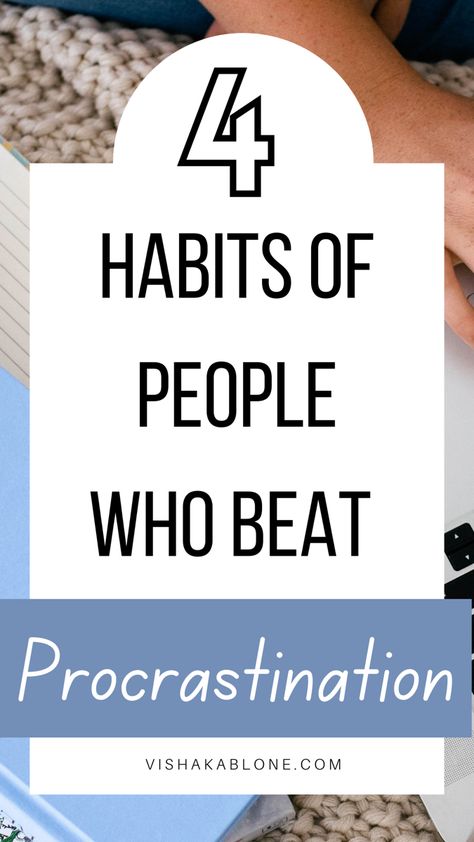 4 habits of people who beat procrastination How Not To Procrastinate, Tips To Stop Procrastinating, How To Break Procrastination, How To Not Be A Procrastinator, Stop Procasination, Breaking Procrastination, How To Overcome Procrastination, No More Procrastination, How To Stop Procrastinating Tips