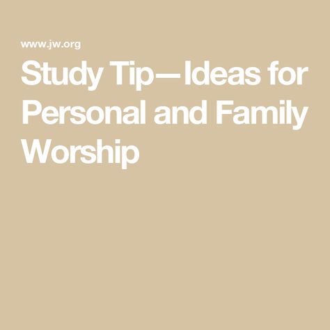 Study Tip​—Ideas for Personal and Family Worship Family Worship Jw, Personal Study Ideas Jw, Personal Bible Study Ideas Jw, Jw Family Worship Ideas Kids, Worship Ideas, Family Bible Study, Bible Questions, Jw Family, Personal Bible Study