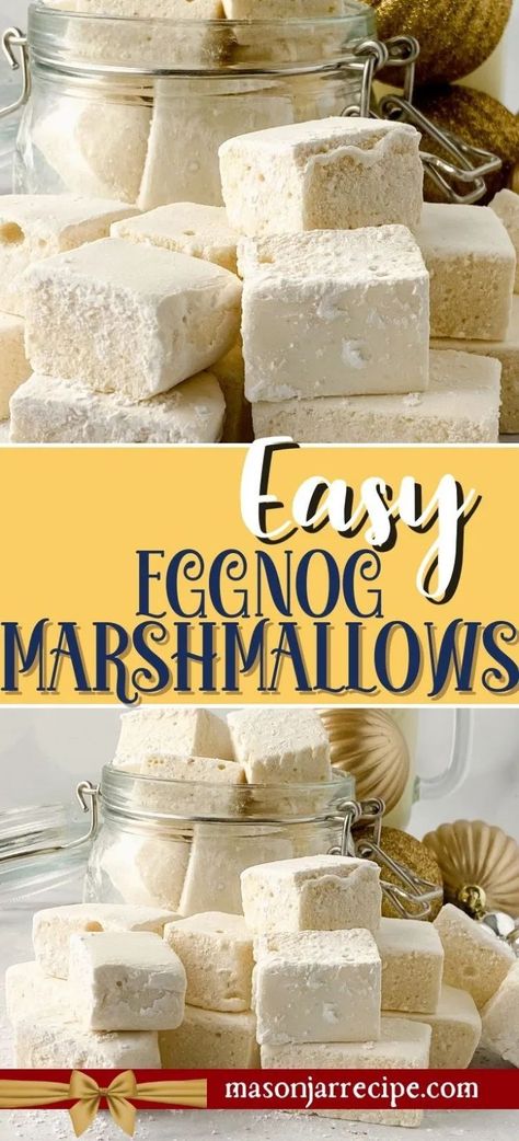 Eggnog Marshmallows, Marshmellow Treats, Eggnog Fudge, Mason Jar Recipe, Homemade Marshmallow Recipe, Easy Eggnog, Gourmet Marshmallow, Flavored Marshmallows, Jar Recipes