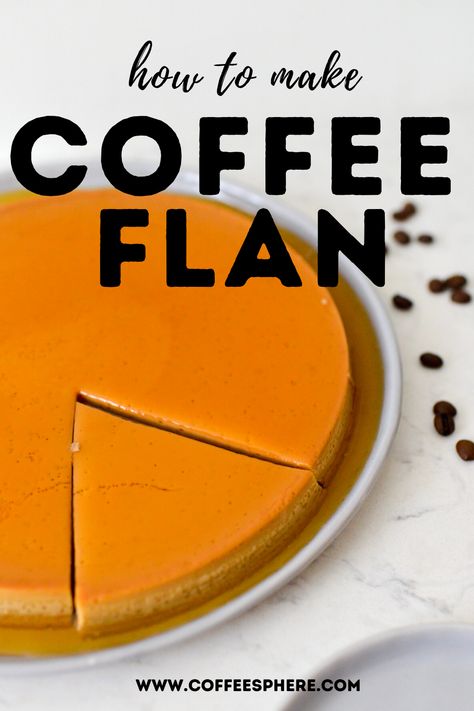 Coffee Flan Recipe (Made with Freshly Brewed Espresso!) Coffee Flan Recipe, Flan Cakes, Chocolate Flan Recipe, Best Flan Recipe, Coffee Flan, Japanese Baking, Flan Recipes, Flan Recipe Easy, Cuban Desserts