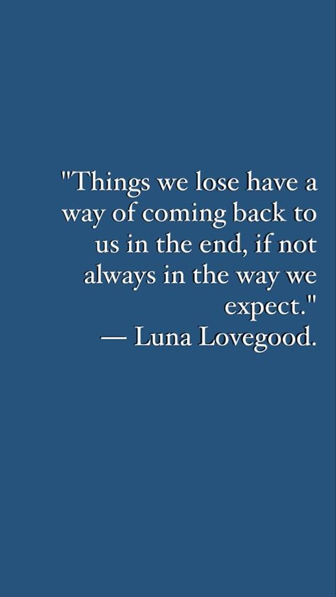 Luna Quotes Harry Potter, Harry Potter Meaningful Quotes, Harry Potter Quotes Luna Lovegood, Harry Potter Inspiring Quotes, Harry Potter Quote Wallpapers, Deep Harry Potter Quotes, Harry Potter Books Quotes, Luna Love Good Quotes, Harry Potter Quotes Love