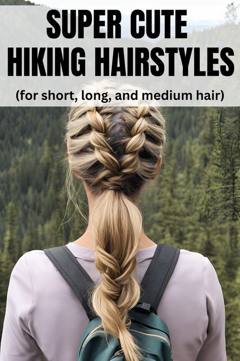 13 Hiking Hairstyles That Are Sporty & Stylish In 2024 Hairstyle For Camping, Sporty Hairstyles For Medium Length Hair, Ropes Course Outfit, Hiking Updo, Hairstyles For Athletic Women, Short Hair Hiking Styles, Climbing Hairstyles, Outdoor Hairstyles Hiking, Mountain Hairstyles