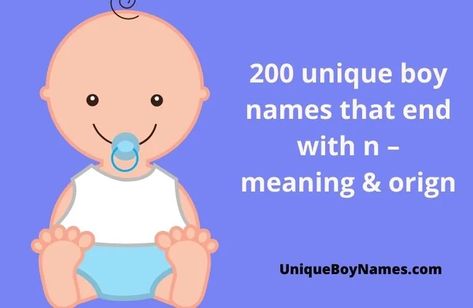 200 Unique Boy Names That End With N - Meaning & Orign Boy Names Ending With N, Masculine Names, Classic Boy Names, Celtic Name, Strong Boys Names, Names For Boys List, Boys Names, Unique Baby Boy Names, Unique Boy Names