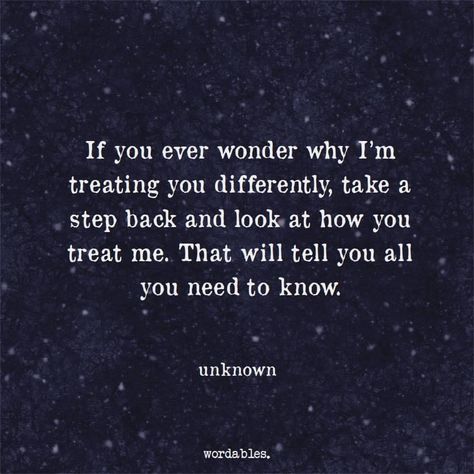 People will get angry when you treat them to the way they treat you first. Betrayal Quotes, Get Angry, Waiting For Someone, Treat You, Change Is Good, Uplifting Quotes, Get To Know Me, Relationships Love, How I Feel