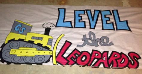 Cheer run thru sign - Level the Leopards Construction Pep Rally Signs, Cheer Spirit Signs, Cheer Painting, Fnl Posters, Fnl Themes, School Campaign Ideas, Pep Rally Themes, Run Through Signs, High School Football Posters