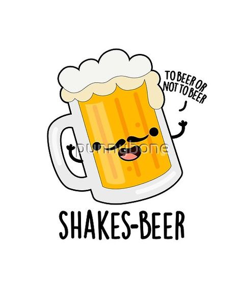 Mirror Puns, Funny Shakespeare, Beer Puns, Beer Drawing, Shakespeare Funny, Beer Tattoos, Beer Funny, Cute Puns, Pun Card