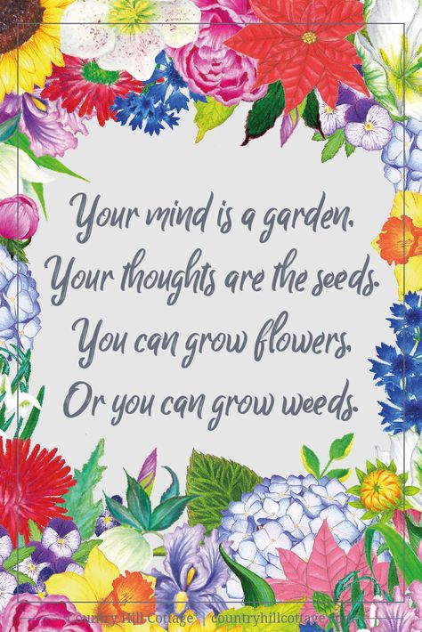 Garden Quotes Inspirational, Gardening Quotes Inspirational, Your Mind Is A Garden, Mind Is A Garden, Bloom Quotes, Free Printable Quotes, Floral Quotes, Gardening Quotes, Plants Quotes