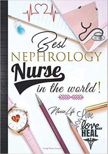 Best Nephrology Nurse In The World Live Love Heal: Cute Nephrology Nursing Week Thank You Appreciation Gift Idea For Women: Daily Calendar Planner ... Journal with Inspirational Quotes Notebook Nephrology Nurses Week, Quotes Notebook, Traveling Nurse, Travel Nurse, Agenda Organization, Nurse Week, Gift Idea For Women, Daily Calendar, Cute Nurse