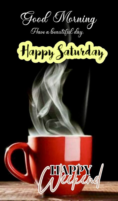 Good Morning Saturday Coffee, Good Morning Saturday Weekend, Saturday Morning Greetings, Beautiful Saturday Morning, Happy Saturday Images, Saturday Coffee, Good Morning Happy Saturday, Beautiful Saturday, Happy Wednesday Quotes