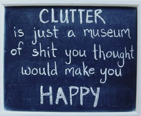 Hoarder Quotes, Clutter Quotes, Declutter Quotes, Organization Quotes, Quotable Quotes, Wise Quotes, True Words, Meaningful Quotes, Great Quotes