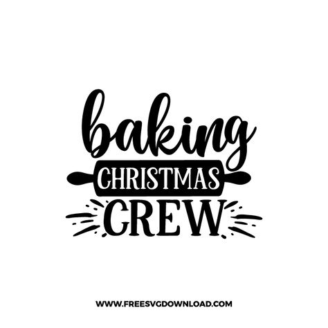 Christmas Baking Crew Svg Free, Baking Crew Svg, Farm Svg, Baking Christmas, Kitchen Svg, Farmhouse Svg, Design Silhouette, Layered Svg, Svg Downloads