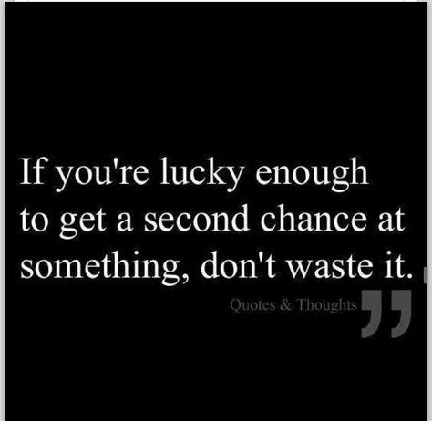 Don't lose your chance Second Chance Quotes, Chance Quotes, Second Chances, Second Chance, A Quote, The Words, Great Quotes, Relationship Quotes, Mantra