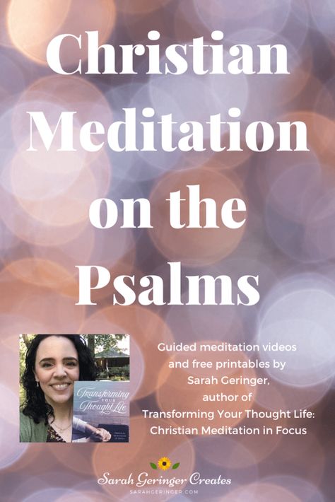 Christian Meditation on the Psalms - Sarah Geringer Drawing Closer, Encouraging Bible Quotes, Memorize Scripture, Spiritual Growth Quotes, Guided Meditation Scripts, Silent Prayer, Christian Meditation, Meditation Scripts, Scripture Memorization