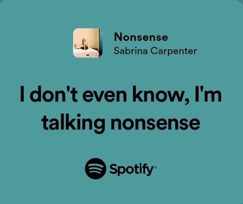 Nonsense Sabrina Carpenter Lyrics, Sabrina Carpenter Captions, Sabrina Quotes, Sabrina Carpenter Quotes, Nonsense Lyrics, Nonsense Sabrina Carpenter, Sabrina Carpenter Nonsense, Sabrina Carpenter Lyrics, Discord Status