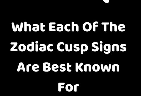 Cusps Zodiac Signs, Cusp Of Beauty, Aries Taurus Cusp, Cusp Signs, Libra Scorpio Cusp, Virgo Libra Cusp, Zodiac Cusp, Sun Signs, Thought Catalog