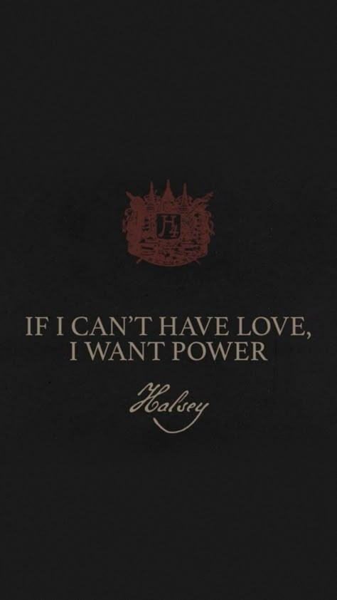 If I Can’t Have Love I Want Power Tattoo, Halsey Quotes Aesthetic, All Of This Is Temporary Halsey, Halsey Tattoo Ideas Iichliwp, If I Can’t Have Love I Want Power, If I Can't Have Love I Want Power, Halsey Iichliwp, Halsey Wallpaper, Halsey Quotes