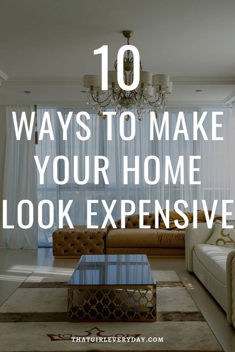 10 Ways to Make Your Home Look Expensive Make Your Home Look Expensive, Smart Organization, Decluttering Tips, Look Expensive, How To Make Curtains, Making Room, Home Look, Organization Hacks, How To Make Your