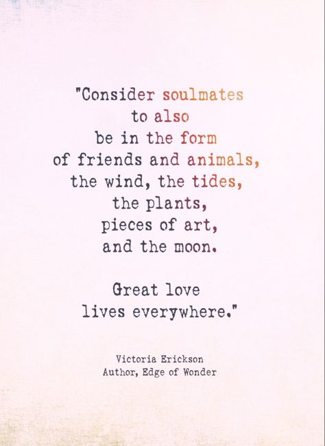 Victoria Erickson, Soul Connection, Soul Searching, Relationships Love, Great Love, Love Life, Soulmate, Wise Words, Life Lessons