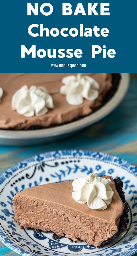 No Bake Chocolate Mousse Pie - Manila Spoon Chocolate Fluff Pie, Layered Chocolate Pie, Mini Chocolate Pie Recipes, No Bake Chocolate Mousse Pie, Mouse Cheesecake, Chocolate Mousse Pie Recipe, No Bake Chocolate Mousse, No Bake Chocolate Pie, Chocolate Pudding Dessert