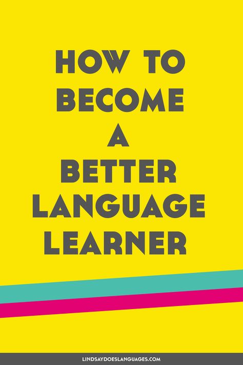 How to Become a Better Language Learner - Lindsay Does Languages How To Overcome Shyness, Learning Languages Tips, Learn Languages, Learning Japanese, Learning Tips, Learning Worksheets, Learn Russian, Learn Mandarin, Teaching Practices