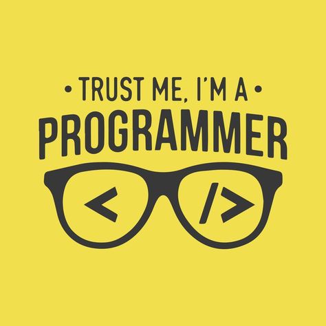 Trust Me I am a Programmer Coding Wallpaper, Coding Jokes, Programmer Quote, Computer Programmer, Resin Table, Trust Me, Mood Boards, Shirt Design, Profile Picture