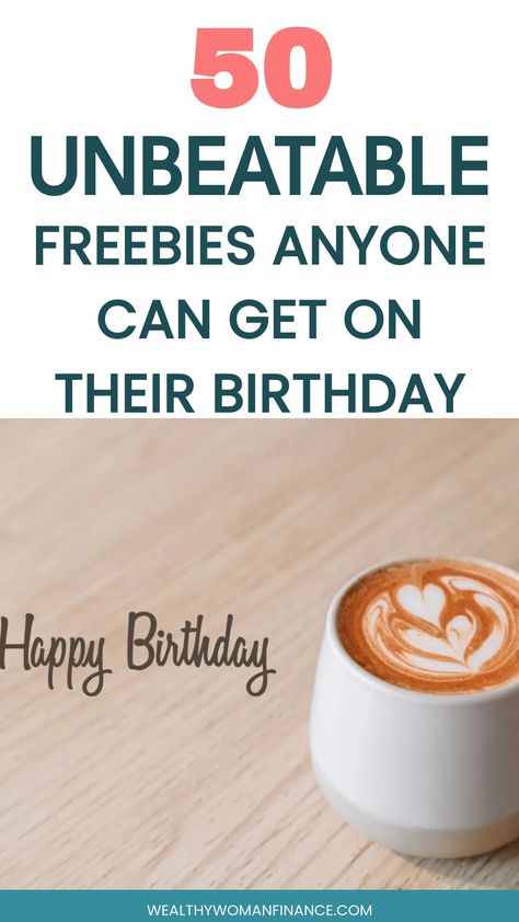 50 unbeatable freebies anyone can get on their birthday, with an image of a coffee cup and "Happy Birthday" written beside it. Birthday Freebies List, Free Stuff On Your Birthday, Freebies On Your Birthday, Frosted Coffee, Free Birthday Gifts, Your Birthday Month, Birthday Rewards, Starbucks Rewards, Birthday Freebies