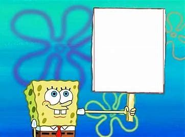 Spongebob Sign, Spongebob Faces, Funny Spongebob, Spongebob Pics, Spongebob Cartoon, Blank Memes, Youtube Banner Template, Blank Sign, Spongebob Funny