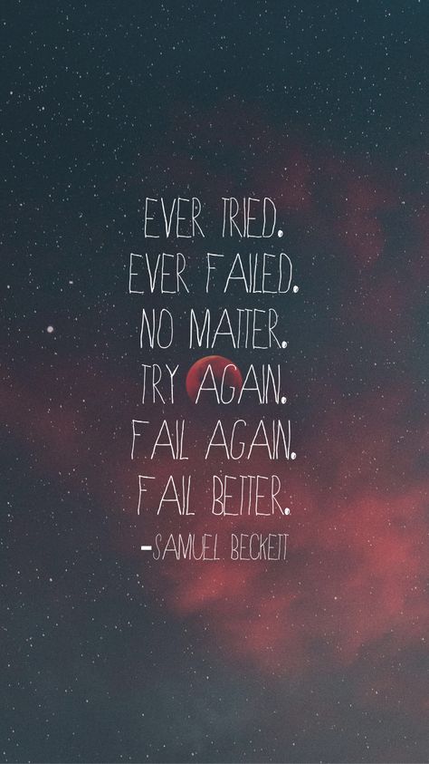 Ever tried. Ever failed. No Matter. Try again. Fail again. Fail better. -Samuel Beckett   From the Motivation app: http://itunes.apple.com/app/id876080126?pt=119655832&ct=Share Try Again Fail Again Fail Better, Ever Tried Ever Failed, Beckett Quotes, Fail Again Fail Better, Messi Wallpapers, Fail Better, Lionel Messi Wallpapers, Motivation App, Samuel Beckett