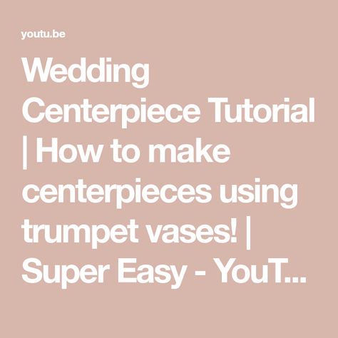 Wedding Centerpiece Tutorial | How to make centerpieces using trumpet vases! | Super Easy - YouTube Diy Trumpet Vase Centerpiece, Make Centerpieces, Trumpet Vase Centerpiece, Vase Centerpieces Diy, Centerpiece Tutorial, Making A Bouquet, Tall Centerpieces, Gold Vases, Vase Centerpieces