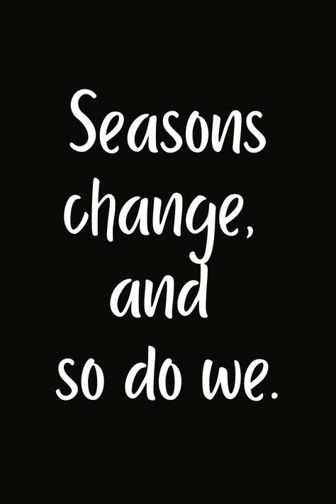 Season Change Quotes, Changing Seasons Quotes, Seasons Change Quotes, Season Quotes, Wallpaper Patterns, Insta Post, Seasons Change, Phone Wallpaper Patterns, Change Quotes