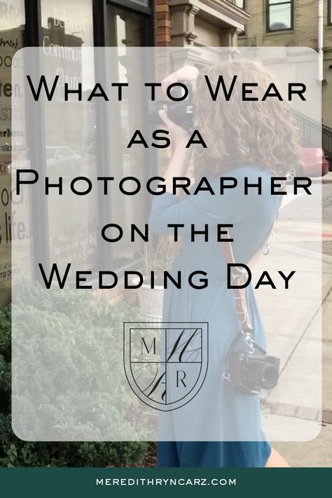 What to wear on the wedding day as a wedding photographer in Savannah Georgia with Meredith Ryncarz Photography What To Wear As A Wedding Photographer, Wedding Photographer Outfit, Wedding Photography Branding, Photographer Outfit, Bridal Tips, Branded Outfits, Photography Education, Photographers Life, Common Questions