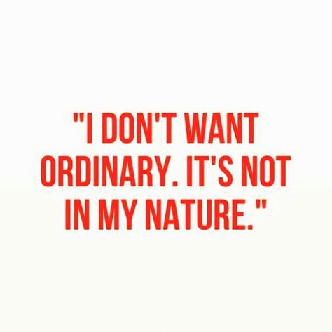 Ordinary isn't my nature Girlboss Mindset, Millionaire Mindset, Note To Self, Pretty Quotes, The Words, Free Spirit, Beautiful Words, Cool Words, Life Lessons