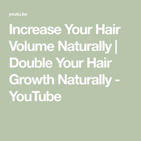 Increase Your Hair Volume Naturally | Double Your Hair Growth Naturally - YouTube Hair Growth Naturally, Hair Volume, Organic Products, Natural Hair Growth, Volume Hair, Thick Hair, Hair Growth, Thick Hair Styles, Good Quality