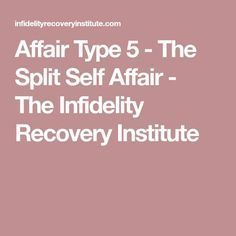 Affair Type 5 - The Split Self Affair - The Infidelity Recovery Institute Infidelity In Marriage, Rekindle Marriage, Affair Quotes, End Of Marriage, Healing Marriage, After The Affair, Infidelity Recovery, Surviving Infidelity, Rekindle Love