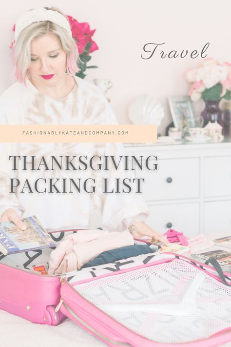 Packing For Thanksgiving Travel, Thanksgiving Packing List, Fall Weekend Packing List, Holiday Packing Lists, Thanksgiving Travel, Holiday Packing, Packing List For Travel, Packing Light, What To Pack