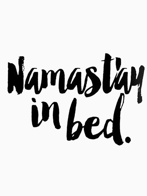 Namastay in bed by jhonlope Handwritten Type, Namastay In Bed, Black & White Quotes, Inspirational Wall Decor, Brush Type, Funny Prints, Yoga Quotes, Minimalist Prints, Typography Poster