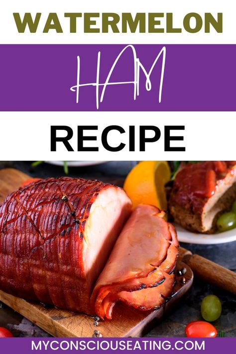 Watermelon Ham Recipe Watermelon Ham, Conscious Eating, Roasted Pork Tenderloins, Date Night Recipes, Ham Recipe, Cooking For A Crowd, Fresh Watermelon, Watermelon Recipes, Joy Of Cooking