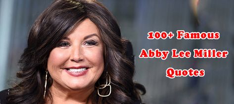 Abby Lee Miller Quotes Abby Lee Miller Quotes, Dance Mom Quotes, Abby Lee Miller Funny, Quotes About Dance, Abby Lee Miller, Moms Funny, Dance Moms Funny, Dance Studios, Evil Person