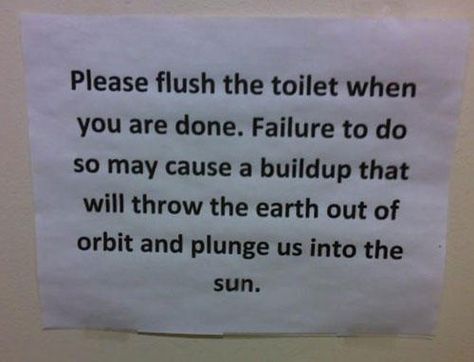 Please flush the toilet... Bathroom Etiquette, Toilet Signs, Office Notes, Funny Note, Bathroom Model, Sign Image, Demotivational Posters, Funny Bathroom Signs, Smosh