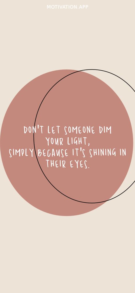 Don’t Let Someone Dim Your Light, Don’t Let Someone Dim Your Light Quotes, Dont Dim Your Light To Make Others Feel Comfortable, Don’t Let Them Steal Your Light, Don’t Let People Dim Your Light, My Yolk Is Easy And My Burden Is Light, Never Let Anyone Dim Your Light, Quotes About Shining Your Light, Don't Dim Your Light