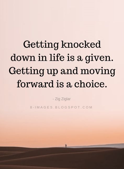 Zig Ziglar Quotes Getting knocked down in life is a given. Getting up and moving forward is a choice. Zig Ziglar Quotes, Team Building Quotes, Believe Quotes, Life Quotes Pictures, Positive Inspiration, Zig Ziglar, Short Inspirational Quotes, Mind Body Spirit, Love Yourself Quotes