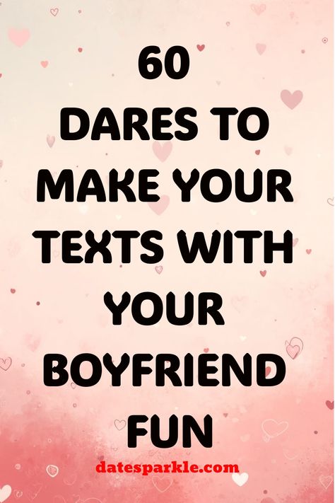 Keeping your relationship exciting and fun can be challenging, especially when you’re not together in person. Texting dares is a great way to add some spice to your conversations and keep things interesting. Here are 60 dares to ask your boyfriend over text that will surely heat things up and deepen your connection. Light and Fun Dares Send me a selfie with your silliest face. Text me a joke that always makes you laugh. Share a picture of what you’re doing right now. Send a voice note of you sin Selfie To Send To Boyfriend, Dares For Boyfriend Over Text, How To Send Pictures To Your Boyfriend, Things To Do Over Text, Pictures To Send To Your Boyfriend, Dares For Your Boyfriend, Dares Over Text, Jokes To Tell Your Boyfriend, Funny Topics