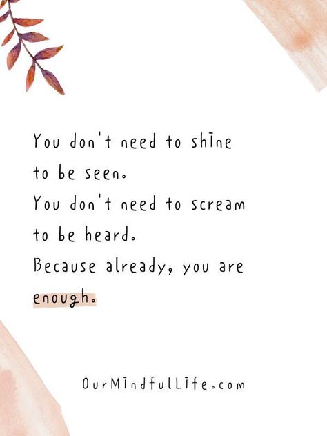 Quote You Are Enough, Your Enough Quotes, You Are Enough Quote Inspiration, You Are Loved Quotes Encouragement, You Are Safe, You Are Enough Quotes, You Are Loved Quotes, You Are Enough Quote, Let Your Soul Shine