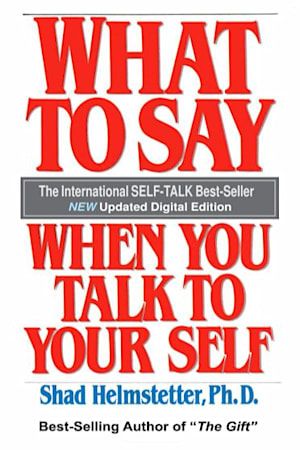 Book cover for What to Say When you Talk to Your Self by Shad Helmstetter Talk To Yourself, Best Self Help Books, Positive Self Talk, What To Say, What Book, Negative Self Talk, Self Help Book, Self Help Books, Got Books